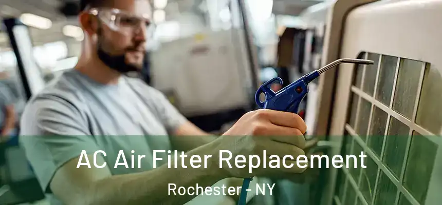  AC Air Filter Replacement Rochester - NY