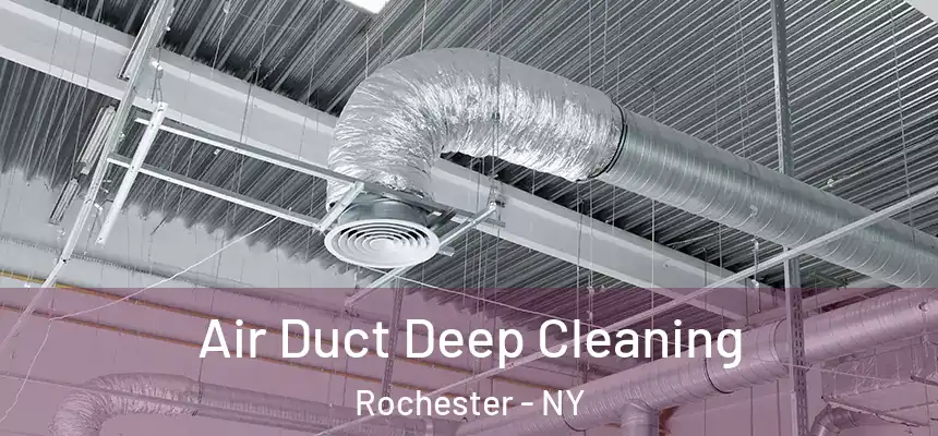  Air Duct Deep Cleaning Rochester - NY