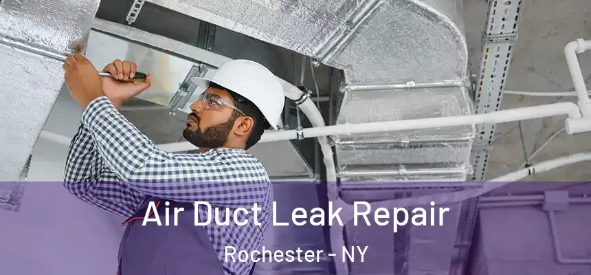  Air Duct Leak Repair Rochester - NY