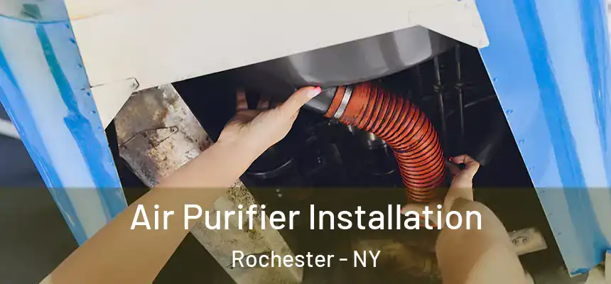  Air Purifier Installation Rochester - NY