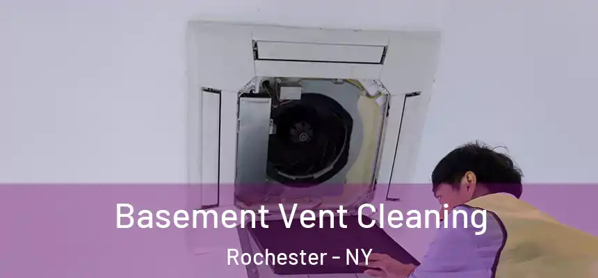  Basement Vent Cleaning Rochester - NY
