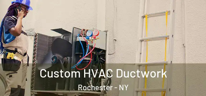  Custom HVAC Ductwork Rochester - NY