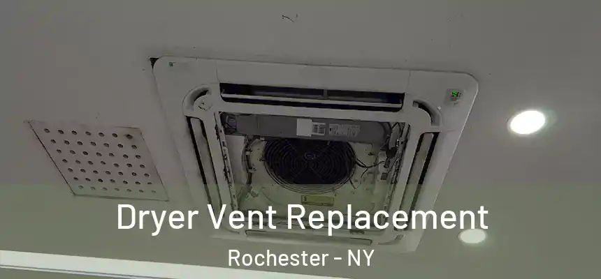  Dryer Vent Replacement Rochester - NY