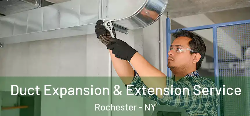  Duct Expansion & Extension Service Rochester - NY