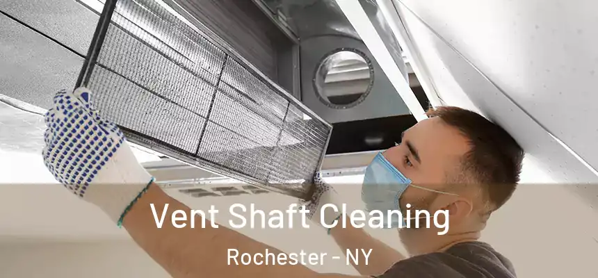  Vent Shaft Cleaning Rochester - NY