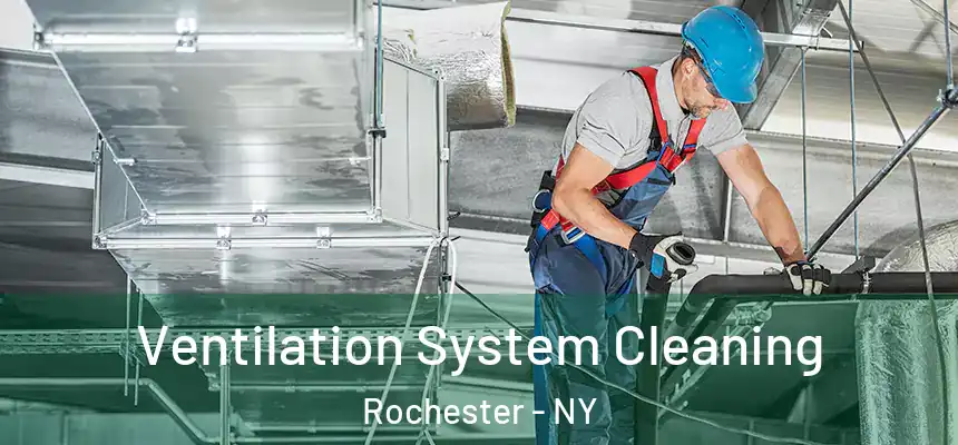  Ventilation System Cleaning Rochester - NY